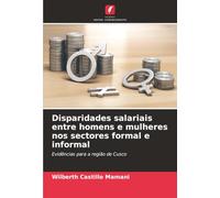 Disparidades salariais entre homens e mulheres nos sectores formal e informal: Evidências para a região de Cusco