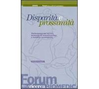 Disparità e prossimità. Performance dei servizi, domanda di comunicazione e malattie oncologiche