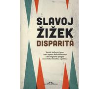 Disparità - Zizek Slavoj