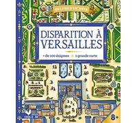 Disparition à Versailles: Avec plus de 100 énigmes et 1 grande carte