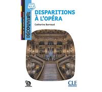 Disparitions à l'Opéra. Lecture découverte. Niveau A2.2. Con File audio per il download