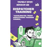 Dispatch My Load-: “Accelerated Truck Dispatching Training Course"