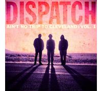 Dispatch - Vol. 1-Ain't No Trip To Cleveland Live (2 CD)