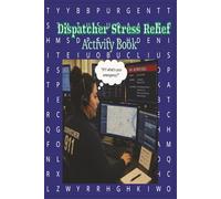 Dispatcher Stress Relief Activity Book: Easy Print Stress Relief Puzzles for Dispatchers, Call Center Professionals and Emergency Operators