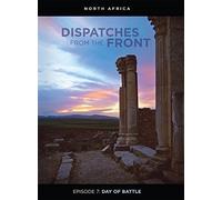 Dispatches from the Front: Day of Battle (Episode 7) by Tim Keesee
