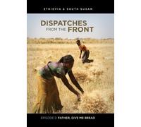 Dispatches from the Front: Father, Give Me Bread (Episode 5) by Tim Keesee