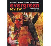Resoconti dall'underground letterario – Evergreen Review: Copertine e saggi 1957–1973