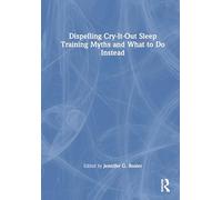 Dispelling Cry-It-Out Sleep Training Myths and What to Do Instead