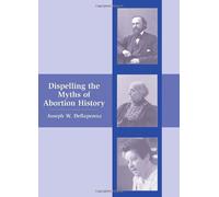 Dispelling the Myths of Abortion History