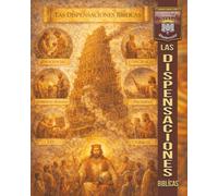 DISPENSACIONES: El desarrollo progresivo del plan de Dios