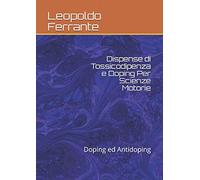 Dispense di Tossicodipenza e Doping Per Scienze Motorie: Doping ed Antidoping