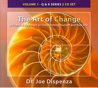 Dispenza, Dr Joe - Art Of Change Q & A Series 1: A Practical Approach