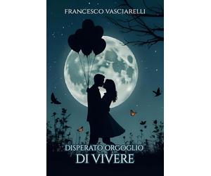 Disperato Orgoglio di Vivere: Una Storia d'Amore Tra Due Mondi