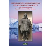 Disperazione, sopravvivenza e redenzione fra i ghiacci. Le avvent
