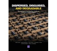 Dispersed, Disguised, and Degradable: The Implications of the Fighting in Ukraine for Future U.s.-involved Conflicts