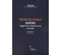 Dispersi. Viaggio fra le comunità armene nel mondo
