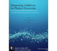 Dispersing Additives for Plastics Processing: From Formulation to Field Applications, Troubleshooting & Case Studies