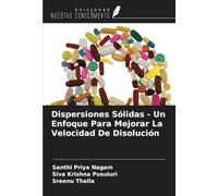 Dispersiones Sólidas - Un Enfoque Para Mejorar La Velocidad De Disolución