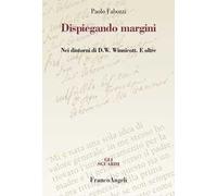 Dispiegando margini. Nei dintorni di D.W. Winnicott. E oltre