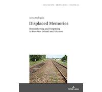 Displaced Memories (Copertina rigida) Studies in History, Memory and Politics