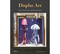 Display art. Visual merchandising and window display. Ediz. illustrata