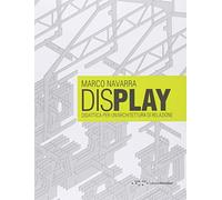 Display. Didattica per un'architettura di relazione. Ediz. italiana e inglese