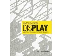 Display. Didattica per un'architettura di relazione. Ediz. italiana e inglese
