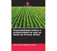 Disponibilidade hídrica e produtividade da soja no Oeste do Paraná, Brasil