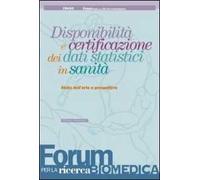 Disponibilità e certificazione dei dati statistici in sanità. Stato dell'arte e prospettive