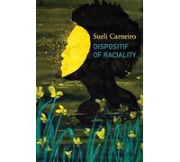 Dispositif of Raciality: The Construction of the Other as Non-Being