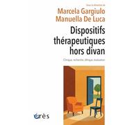 Dispositifs thérapeutiques hors divan: Clinique, recherche, éthique, évaluation