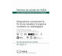 Dispositions Concernant La Fin D’une Situation D’urgence Nucléaire Ou Radiologique (Guide Général De Sûreté No.)