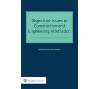 Dispositive Issues in Construction and Engineering Arbitration