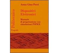Dispositivi elettronici. Manuale di progettazione con sumulazione PSPICE