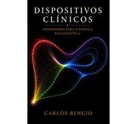Dispositivos Clínicos Operadores Para a Prática Psicanalítica