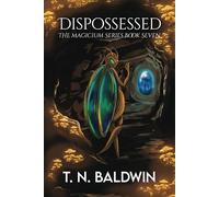 Dispossessed: Book 7 of The Magicium Series