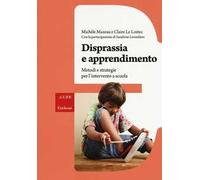 Disprassia e apprendimento. Metodi e strategie per l'intervento a scuola