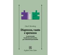 Disprezzo, vuoto e speranza. La psicoterapia focalizzata sul transfert per...