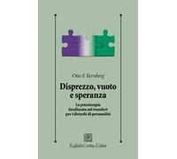 Disprezzo, vuoto e speranza. La psicoterapia focalizzata sul transfert per i disturbi di personalità
