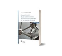 Dispute Boards. Hacia una resolución eficiente de los conflictos en los sectores técnicos