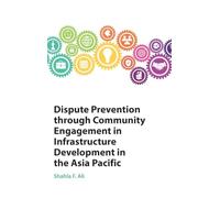 Dispute Prevention through Community Engagement in Infrastructure Development in the Asia Pacific