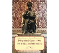 Disputed Questions on Papal Infallibility