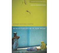 Disquieting Gifts: Humanitarianism in New Delhi