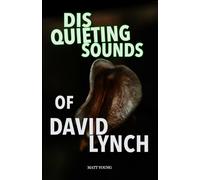 Disquieting Sounds of David Lynch