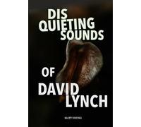 Disquieting Sounds of David Lynch