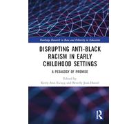 Disrupting Anti-Black Racism in Early Childhood Settings: A Pedagogy of Promise