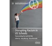 Disrupting Racism in US Schools: Transcending the (un)Civil War