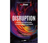 Disruption. Guida per navigare i cambiamenti estremi