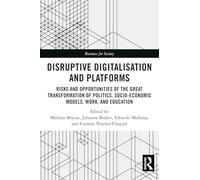 Disruptive Digitalisation and Platforms: Risks and Opportunities of the Great Transformation of Politics, Socio-economic Models, Work, and Education
