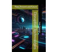 Disruptive Technologies: Past, Present and Future
